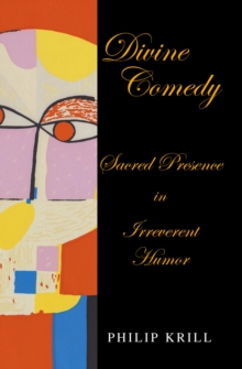 Divine Comedy : Sacred Presence in Irreverent Humor