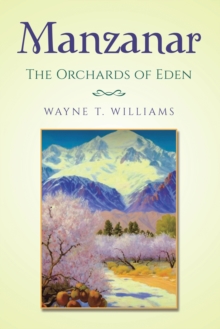 Manzanar : The Orchards of Eden