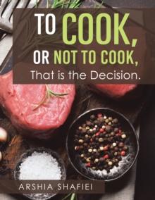 To Cook, or Not To Cook, That is the Decision.