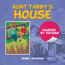 Aunt Tabby's House : Haunted By Vietnam