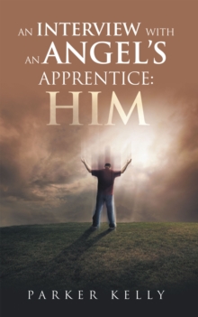 AN INTERVIEW WITH AN ANGEL'S APPRENTICE: HIM