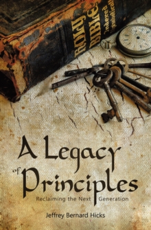 A Legacy Of Principles : Reclaiming The Next Generation