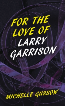 For The Love Of Larry Garrison