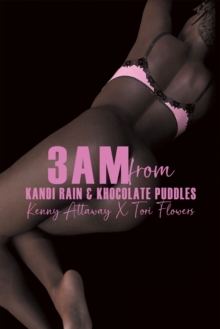 3AM From KANDI RAIN & KHOCOLATE PUDDLES