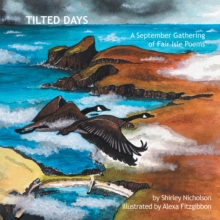 Tilted Days : A  September Gathering of Fair Isle Poems