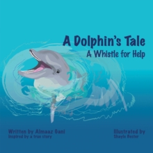 A Dolphin's Tale : A Whistle for Help