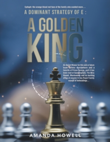 A Dominant Strategy of E : A Golden King : An Award Winner for this and or future book sellers everywhere and a favorite of Prince George, well it has been read at Sandringham, The Wiry Hound, Marmadu