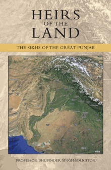 HEIRS OF THE LAND : THE SIKHS OF THE GREAT PUNJAB