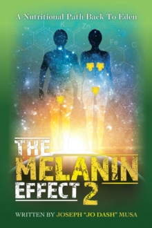 The Melanin Effect 2 : A Nutritional Path Back To Eden