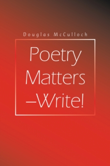 Poetry Matters - Write! : (What you don't know CAN hurt you)