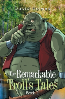 The Remarkable Troll's Tales : Book 1