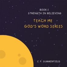 Teach Me God's Word Series : Book 1 Strength In Believing