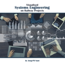 Visualised Systems Engineering On Railway Projects