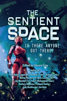 The Sentient Space - Log Entry 1 : Is There Anyone Out There?