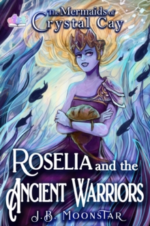 Roselia and the Ancient Warriors