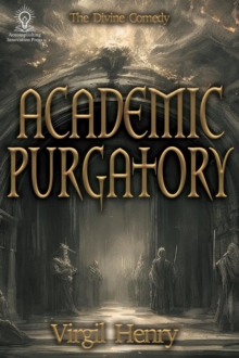 Academic Purgatory: Stuck In The Middle : The Divine Comedy, #2