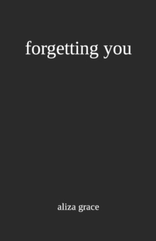 Independently Published Forgetting You