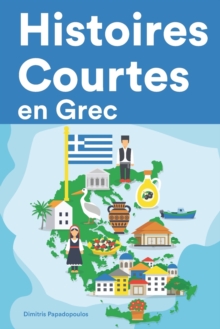 Histoires Courtes en Grec : Apprendre l'Grec facilement en lisant des histoires courtes