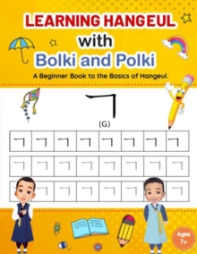 Learning Hangeul with Bolki and Polki : A Beginners Book to the Basics of Hangeul.