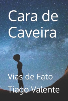Cara de Caveira : Vias de Fato