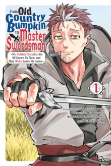 Little, Brown & Company From Old Country Bumpkin To Master Swordsman, Vol. 1