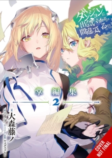 Little, Brown & Company Is It Wrong To Try To Pick Up Girls In A Dungeon? Minor Myths And Legends, Vol. 2 (light Novel)
