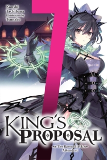 King's Proposal, Vol. 7 (light novel) : The Raven-Black Attendant