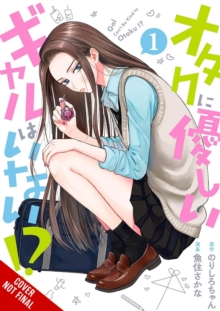Little, Brown & Company Gals Cant Be Kind To Otaku!?, Vol. 1