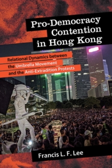 Pro-Democracy Contention in Hong Kong : Relational Dynamics between the Umbrella Movement and the Anti-Extradition Protests