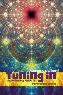 Tuning In : Experiencing Music in Psychedelic States