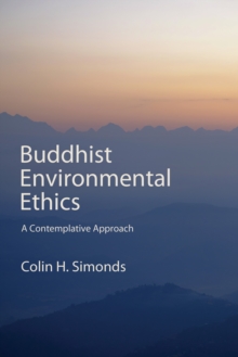 Buddhist Environmental Ethics : A Contemplative Approach