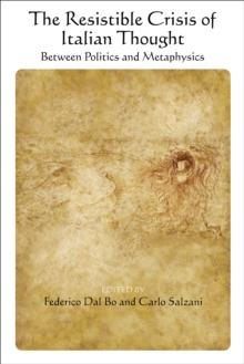 The Resistible Crisis of Italian Thought : Between Politics and Metaphysics