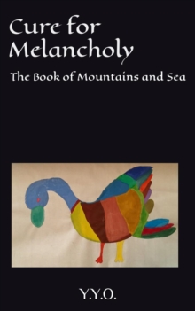 Cure for Melancholy : The Book of Mountains and Sea