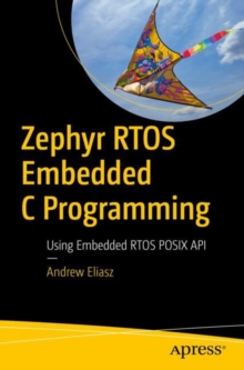 Zephyr RTOS Embedded C Programming : Using Embedded RTOS POSIX API