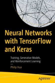 Neural Networks with TensorFlow and Keras : Training, Generative Models, and Reinforcement Learning