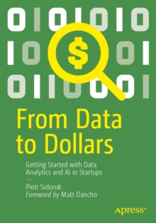 From Data to Dollars : Getting Started with Data Analytics and AI in Startups