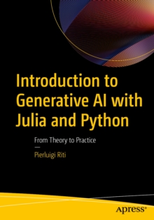 Introduction to Generative AI with Julia and Python : From Theory to Practice
