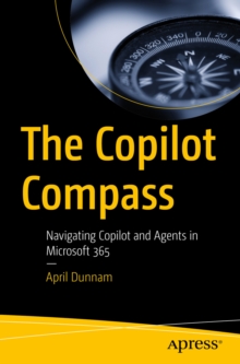The Copilot Compass : Navigating Copilot and Agents in Microsoft 365