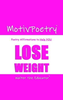 MotivPoetry : Poetry Affirmations to Help YOU LOSE WEIGHT