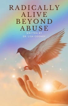 Radically Alive Beyond Abuse