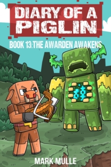 Diary of a Piglin Book 13 : The Warden Awakens