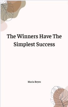 The Winners Have The Simplest Success