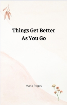 Things Get Better As You Go