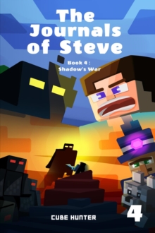 The Journals of Steve Book 4 : Shadow's War