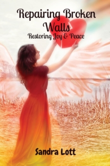 Repairing Broken Walls : Restoring Joy & Peace