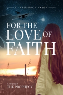 For the Love of Faith : The Prophecy