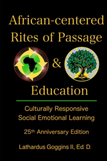 African-centered Rites of Passage and Education : Culturally Responsive Social Emotional Learning