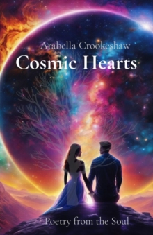 Cosmic Hearts : Poetry from the Soul