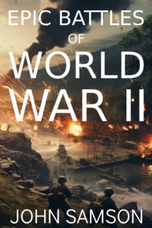 Epic Battles of World War II : World War II