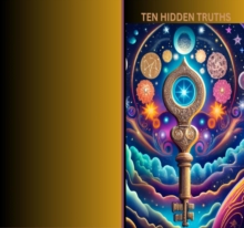 TEN HIDDEN TRUTHS